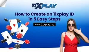 How to Create an 11xplay ID in 5 Easy Steps